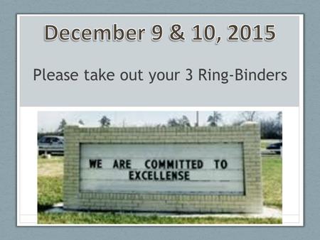 Please take out your 3 Ring-Binders. Final Exam 100 Multiple-Choice Questions (No Notes) 100 points towards Quiz/Exam grade 75 Questions = Units 1-3 25.