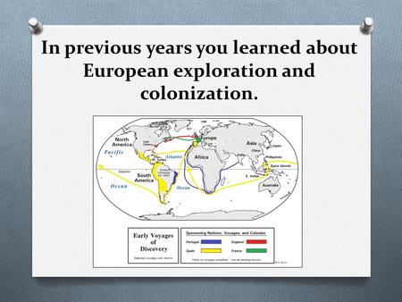 Why did the Europeans explore and colonize?