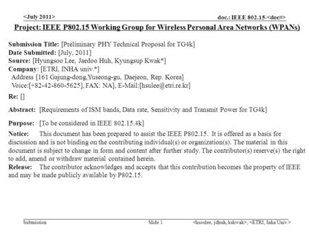 Doc.: IEEE 802.15- Submission, Slide 1 Project: IEEE P802.15 Working Group for Wireless Personal Area Networks (WPANs) Submission Title: [Preliminary PHY.