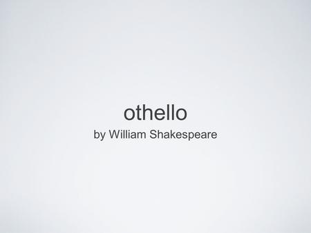 Othello by William Shakespeare. Who would you trust?