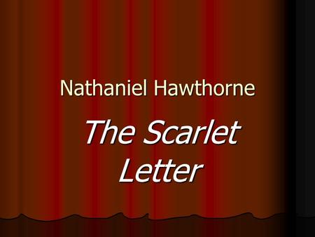 The Scaffold Scenes In The Scarlet Letter Essay