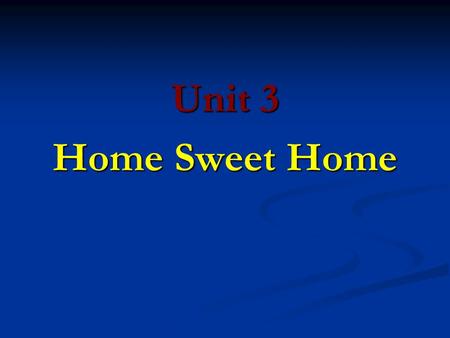 Unit 3 Home Sweet Home. Plurals  To make most noun plurals, we add –s Ex. 1 Bird 2 Birds 1 Street 2 Streets 1 Street 2 Streets 1 Room 2 Rooms 1 Room.