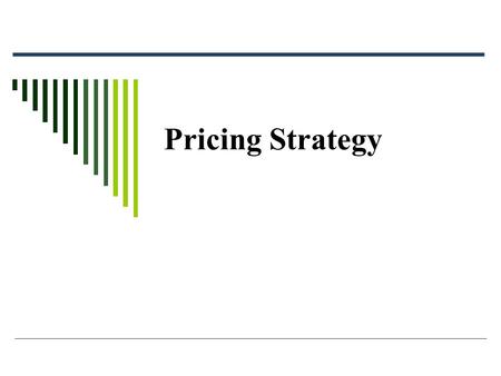 Pricing Strategy.  Focus on the value of your product / service delivers  Value = perceived benefits Price Know your competitor Reward staff for sales.