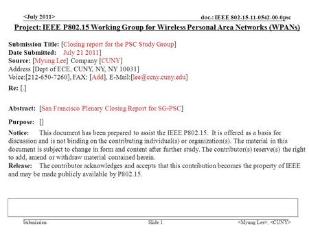 Doc.: IEEE 802.15-11-0542-00-0psc Submission, Slide 1 Project: IEEE P802.15 Working Group for Wireless Personal Area Networks (WPANs) Submission Title: