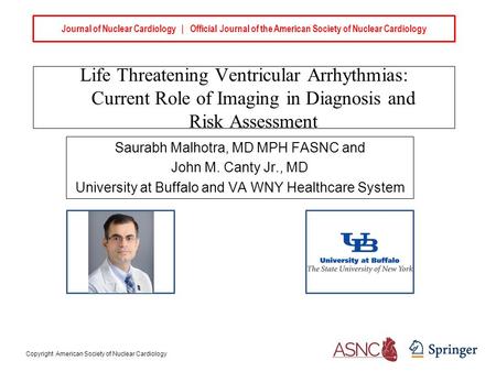 Journal of Nuclear Cardiology | Official Journal of the American Society of Nuclear Cardiology Life Threatening Ventricular Arrhythmias: Current Role of.