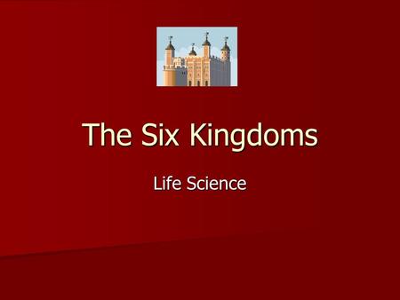 The Six Kingdoms Life Science.
