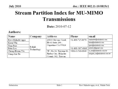 Doc.: IEEE 802.11-10/0819r1 Submission July 2010 Ravi Mahadevappa, et al., Ralink Tech.Slide 1 Stream Partition Index for MU-MIMO Transmissions Date: 2010-07-12.