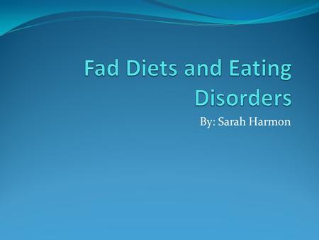 By: Sarah Harmon Are approaches to weight control that are popular for a short time. They come and go but rarely have any lasting control. Some cost.