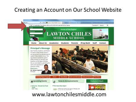 Creating an Account on Our School Website www.lawtonchilesmiddle.com.