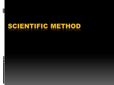 Scientific Method Date:  Scientific Method  Steps of Scientific Method  Steps scientists use when they study something  Observation, Questioning,