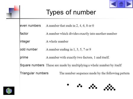 Types of number even numbers A number that ends in 2, 4, 6, 8 or 0