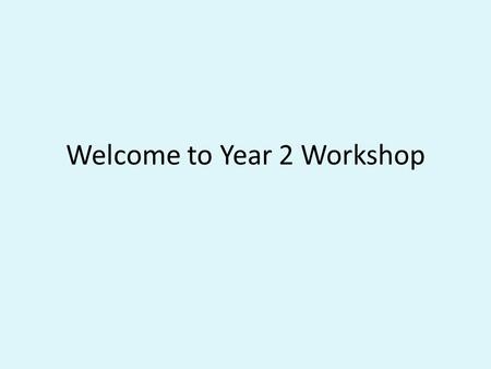 Welcome to Year 2 Workshop https://www.gonoodle.com/channels/brainer cise-with-mr-catman/i-to-the- l?source=category https://www.gonoodle.com/channels/brainer.