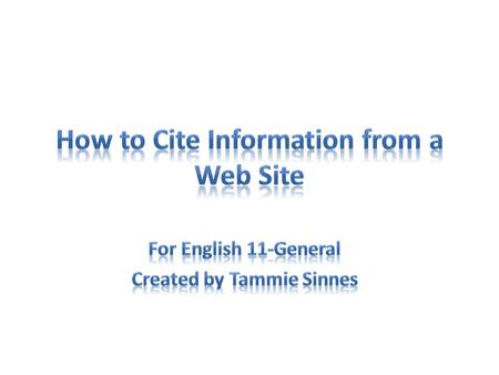 You need the same basic information for books and Internet sources: Author Title Date.