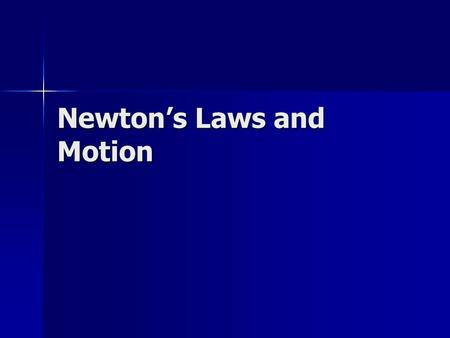Newton’s Laws and Motion. Air resistance- fluid friction acting on an object moving through air Air resistance- fluid friction acting on an object moving.