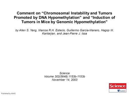Comment on “Chromosomal Instability and Tumors Promoted by DNA Hypomethylation” and “Induction of Tumors in Mice by Genomic Hypomethylation” by Allen S.