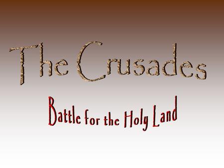 Learning Objectives PART 1 What were the Crusades? The crusades were a series of religious wars between European Christians and Muslims. It affected three.