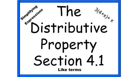 The Distributive Property Section 4.1