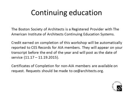 The Boston Society of Architects is a Registered Provider with The American Institute of Architects Continuing Education Systems. Credit earned on completion.