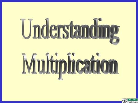 Today we will be learning: that multiplication can be done in any order the words that are used in multiplication.