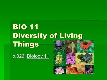 BIO 11 Diversity of Living Things p.326 Biology 11.