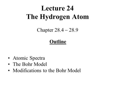 Lecture 24 The Hydrogen Atom