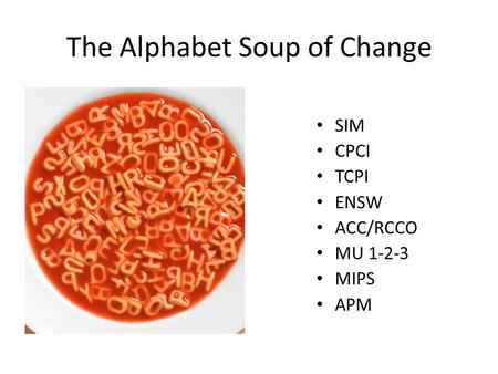 The Alphabet Soup of Change
