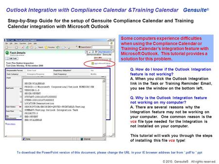 Gensuite ® Step-by-Step Guide for the setup of Gensuite Compliance Calendar and Training Calendar integration with Microsoft Outlook Some computers experience.