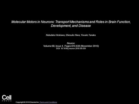 Molecular Motors in Neurons: Transport Mechanisms and Roles in Brain Function, Development, and Disease Nobutaka Hirokawa, Shinsuke Niwa, Yosuke Tanaka.