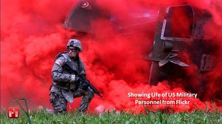 1. U.S. military branches share photos from around the globe to Flickr accounts, giving us a unique look into the day-to- day lives of military personnel.