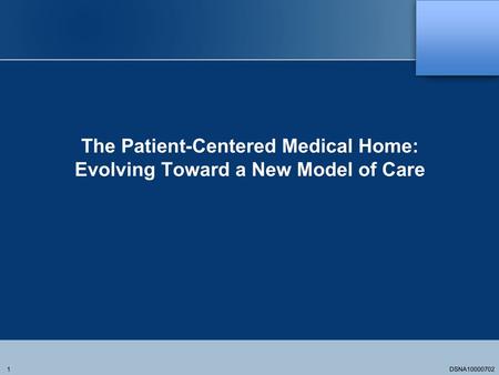 DSNA10000702 2 Assessment Question Patient Centered Medical Homes are only for Pubilc Assistance Patients A.True B.False.
