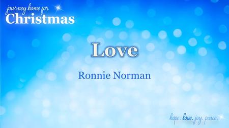 Ronnie Norman. Romans 5:8 But God demonstrates his own love for us in this: While we were still sinners, Christ died for us.