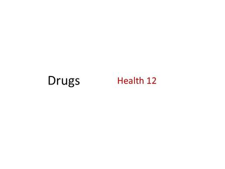 Drugs Health 12. What is a drug? Substance other than food that changes the way the body or the mind functions Correct use of legal drugs to promote well-being.