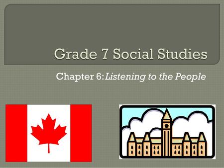 Chapter 6: Listening to the People. Three main ways people in BNA tried to change the government were: 1. Using about 2. Using the media to “spread the.
