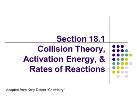 Section 18.1 Collision Theory, Activation Energy, & Rates of Reactions