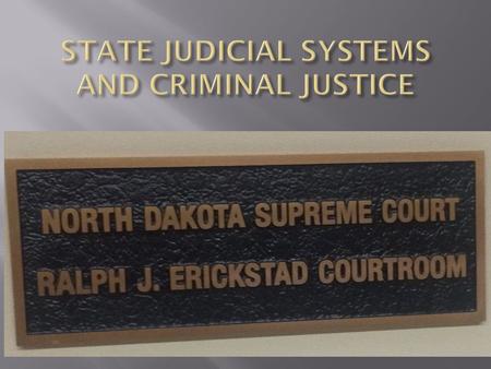  State courts handle 97% of the cases filed each year – most federal crimes involve special circumstances such as crossing a state line  Each state.
