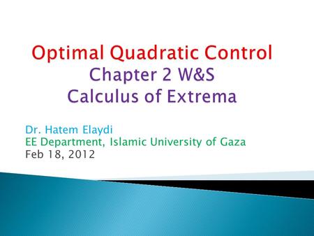Dr. Hatem Elaydi EE Department, Islamic University of Gaza Feb 18, 2012.