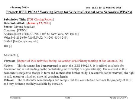 Doc.: IEEE 15-13-0088-00-0008 Submission Myung Lee, CUNYSlide 1 Project: IEEE P802.15 Working Group for Wireless Personal Area Networks (WPANs) Submission.