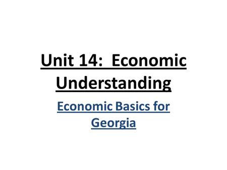 Unit 14: Economic Understanding
