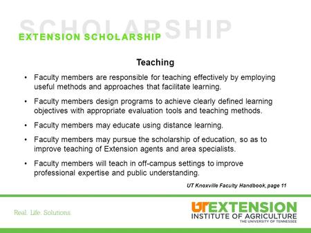 SCHOLARSHIP Teaching Faculty members are responsible for teaching effectively by employing useful methods and approaches that facilitate learning. Faculty.