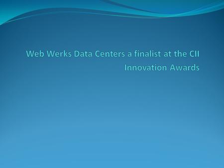 Web Werks Data Centers was recently shortlisted as Finalist for Bare Metal on Cloud at the CII Innovation Awards. The company was among many other entries.