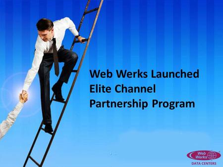 Web Werks Launched Elite Channel Partnership Program.