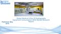 Global Medical X-Ray 2D-Radiography Equipment Consumption 2016 Market Research Report Published :May 2016.