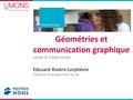 Leçon 8: Corps ronds Géométries et communication graphique Edouard Rivière-Lorphèvre 1.