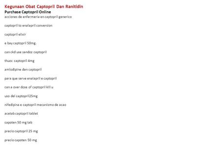 Kegunaan Obat Captopril Dan Ranitidin Purchase Captopril Online acciones de enfermeria en captopril generico captopril to enalapril conversion captopril.
