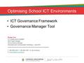 ICT Governance Framework Governance Manager Tool Bradley Ford ICT Infrastructure Consultant BSN Project Manager Service Delivery Manager Information and.