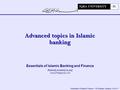 Essentials of Islamic Finance – IU Gulshan Campus, Slide # 1 Essentials of Islamic Banking and Finance IRSHAD AHMAD AIJAZ Advanced.
