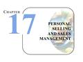 PERSONAL SELLING AND SALES MANAGEMENT C HAPTER. Definition of Personal Selling  Personal selling – Personal selling – 1) two-way flow of communication.