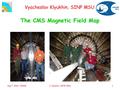 Vyacheslav Klyukhin, SINP MSU The CMS Magnetic Field Map Aug 7, 2014 - RDMSV. Klyukhin, SINP MSU1.
