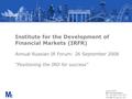 Louise Slater M:Communications Tel: +44 (0)20 7153 1276 Institute for the Development of Financial Markets (IRFR) Annual Russian IR.