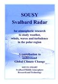 SOUSY Svalbard Radar for atmospheric research to study weather, winds, waves and turbulence in the polar region A contribution to understand Global Climate.